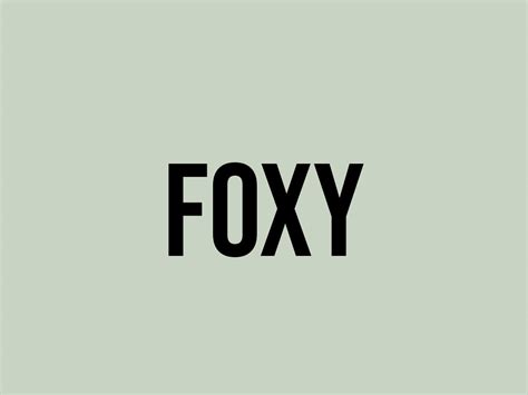 foxi|foxy slang origin.